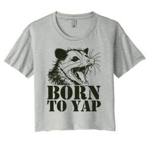 Funny Born To Yap Opossum Women's Crop Top Tee