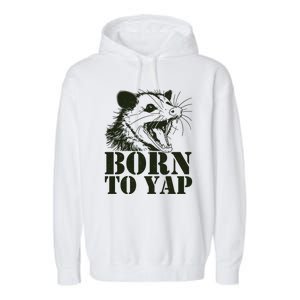 Funny Born To Yap Opossum Garment-Dyed Fleece Hoodie