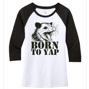 Funny Born To Yap Opossum Women's Tri-Blend 3/4-Sleeve Raglan Shirt