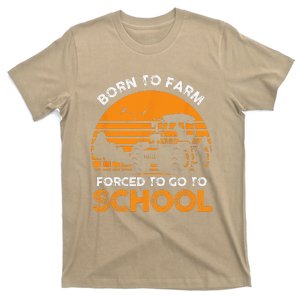 Farmer Born To Farm Forced To Go To School Agriculturist T-Shirt