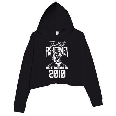 Fishing Birthday The Best Fishermen Are Born In 2010 Crop Fleece Hoodie