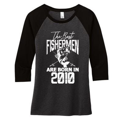 Fishing Birthday The Best Fishermen Are Born In 2010 Women's Tri-Blend 3/4-Sleeve Raglan Shirt