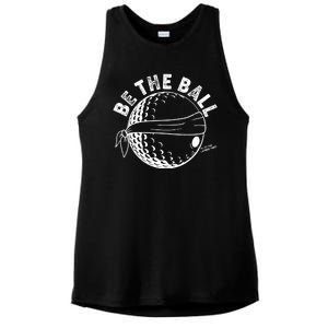 Funny Be The Ball Blindfolded Golf Ball Golfing Fan Sport Fan Ladies PosiCharge Tri-Blend Wicking Tank