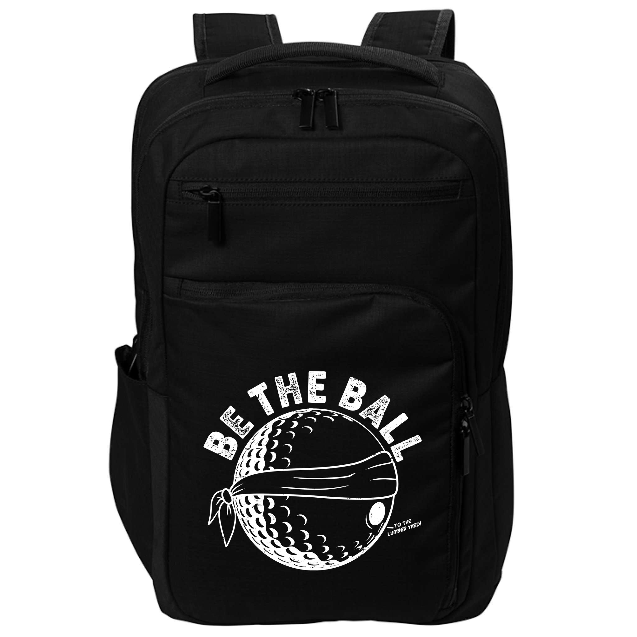 Funny Be The Ball Blindfolded Golf Ball Golfing Fan Sport Fan Impact Tech Backpack