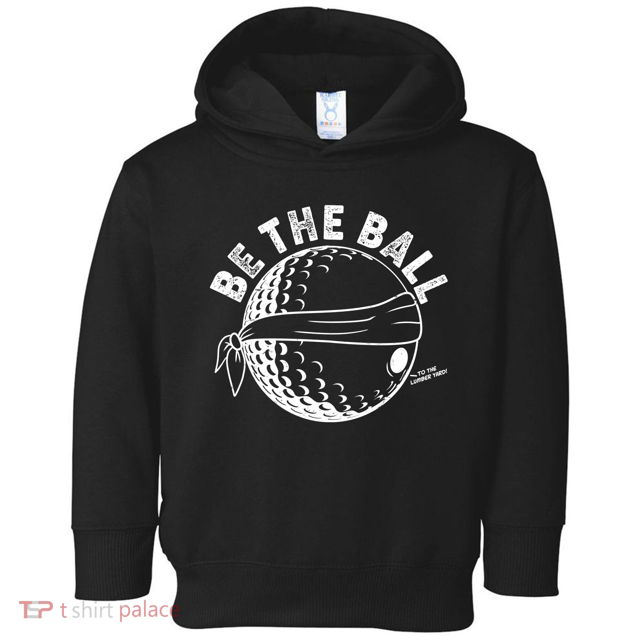 Funny Be The Ball Blindfolded Golf Ball Golfing Fan Sport Fan Toddler Hoodie