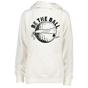 Funny Be The Ball Blindfolded Golf Ball Golfing Fan Sport Fan Womens Funnel Neck Pullover Hood