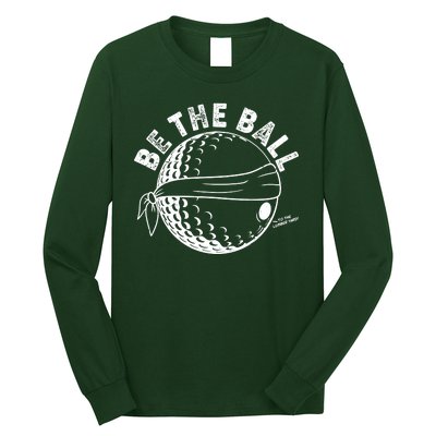 Funny Be The Ball Blindfolded Golf Ball Golfing Fan Sport Fan Long Sleeve Shirt