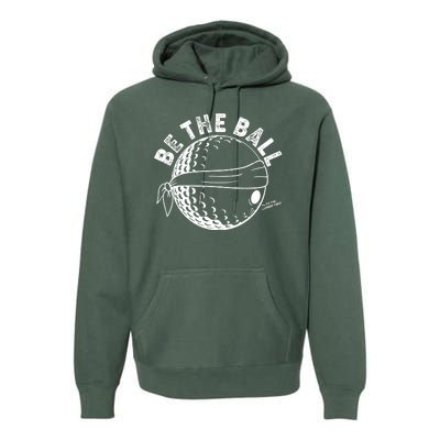 Funny Be The Ball Blindfolded Golf Ball Golfing Fan Sport Fan Premium Hoodie