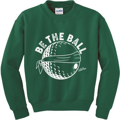 Funny Be The Ball Blindfolded Golf Ball Golfing Fan Sport Fan Kids Sweatshirt