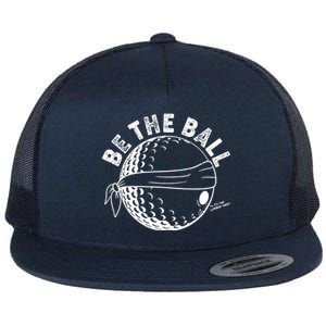 Funny Be The Ball Blindfolded Golf Ball Golfing Fan Sport Fan Flat Bill Trucker Hat