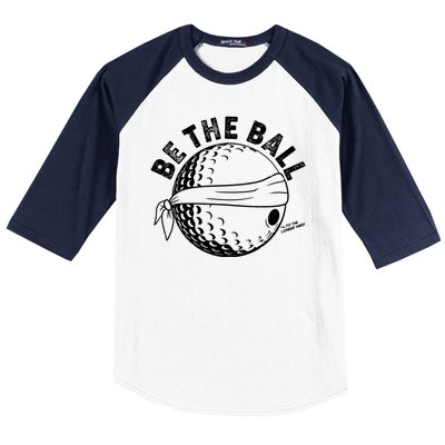 Funny Be The Ball Blindfolded Golf Ball Golfing Fan Sport Fan Baseball Sleeve Shirt