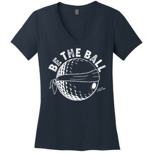 Funny Be The Ball Blindfolded Golf Ball Golfing Fan Sport Fan Women's V-Neck T-Shirt