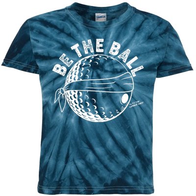 Funny Be The Ball Blindfolded Golf Ball Golfing Fan Sport Fan Kids Tie-Dye T-Shirt