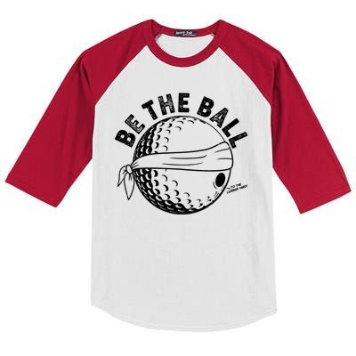 Funny Be The Ball Blindfolded Golf Ball Golfing Fan Sport Fan Kids Colorblock Raglan Jersey