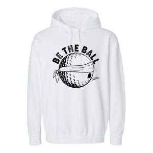 Funny Be The Ball Blindfolded Golf Ball Golfing Fan Sport Fan Garment-Dyed Fleece Hoodie