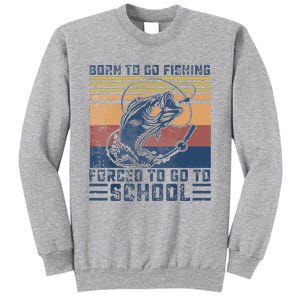 Funny Born To Go Fishing Bass Fish Fisherman Tall Sweatshirt