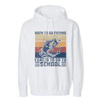 Funny Born To Go Fishing Bass Fish Fisherman Garment-Dyed Fleece Hoodie