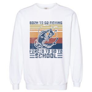 Funny Born To Go Fishing Bass Fish Fisherman Garment-Dyed Sweatshirt