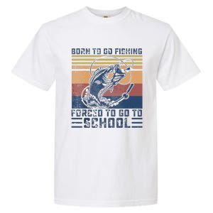 Funny Born To Go Fishing Bass Fish Fisherman Garment-Dyed Heavyweight T-Shirt