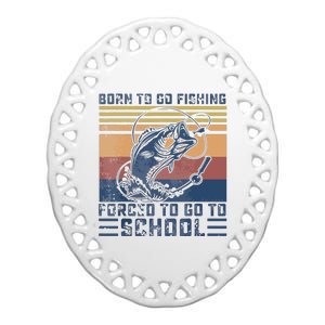 Funny Born To Go Fishing Bass Fish Fisherman Ceramic Oval Ornament