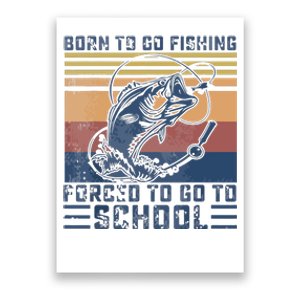 Funny Born To Go Fishing Bass Fish Fisherman Poster