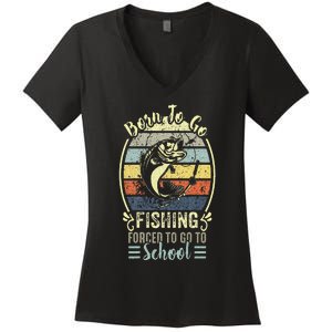 Funny Born To Go Fishing Bass Fish Fisherman Women's V-Neck T-Shirt