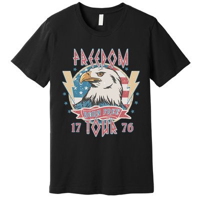 Freedom Born To Be Free 4th Of July 1776 Eagle Usa Flag Premium T-Shirt