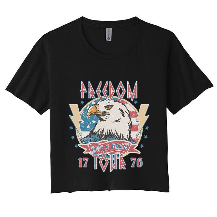 Freedom Born To Be Free 4th Of July 1776 Eagle Usa Flag Women's Crop Top Tee