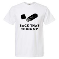 Funny BACK THAT THING UP Computer Nerd Garment-Dyed Heavyweight T-Shirt