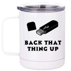 Funny BACK THAT THING UP Computer Nerd 12 oz Stainless Steel Tumbler Cup