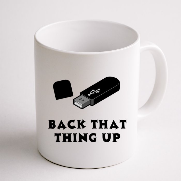 Funny BACK THAT THING UP Computer Nerd Coffee Mug