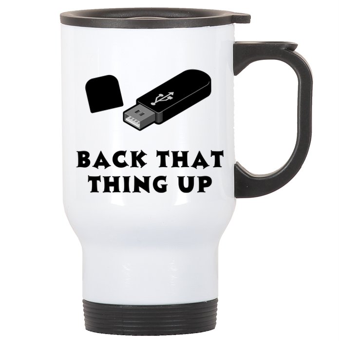 Funny BACK THAT THING UP Computer Nerd Stainless Steel Travel Mug