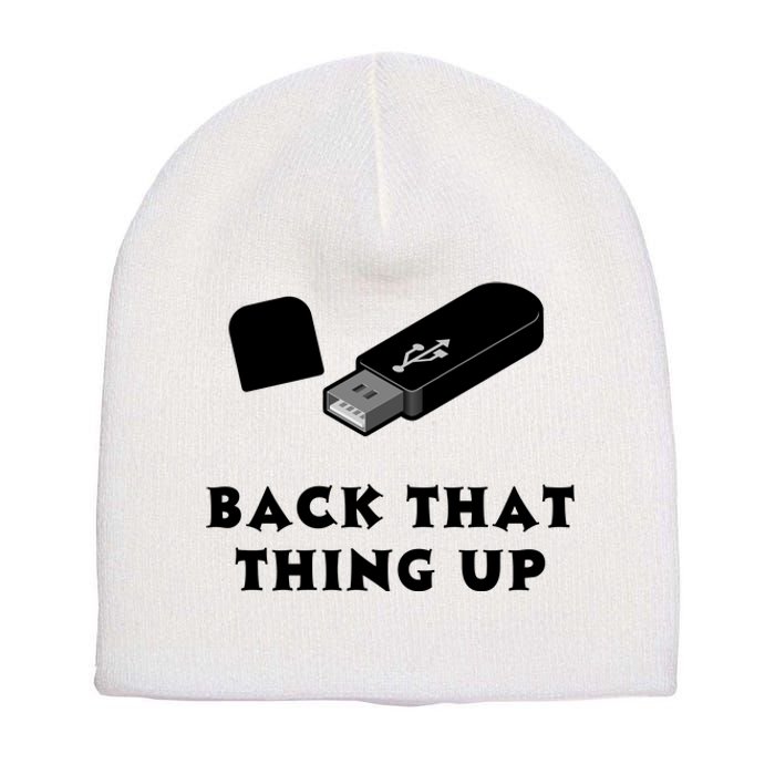 Funny BACK THAT THING UP Computer Nerd Short Acrylic Beanie