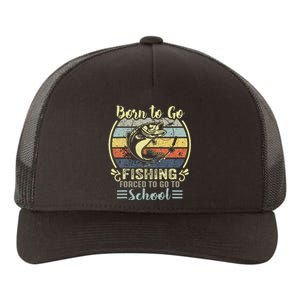 Funny Born To Go Fishing Bass Fish Fisherman Yupoong Adult 5-Panel Trucker Hat