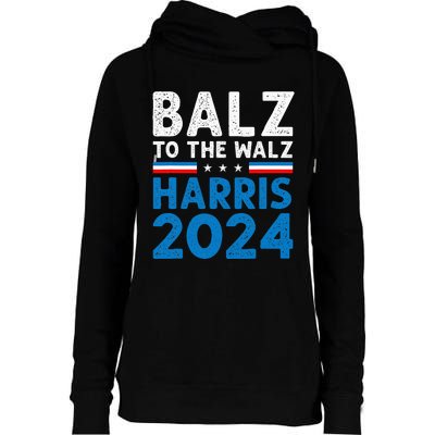 Funny Balz To The Walz Kamala Harris Tim Walz Ticket 2024 Womens Funnel Neck Pullover Hood