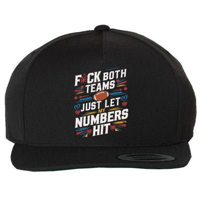 Fck Both Teams Just Let My Numbers Hit Wool Snapback Cap