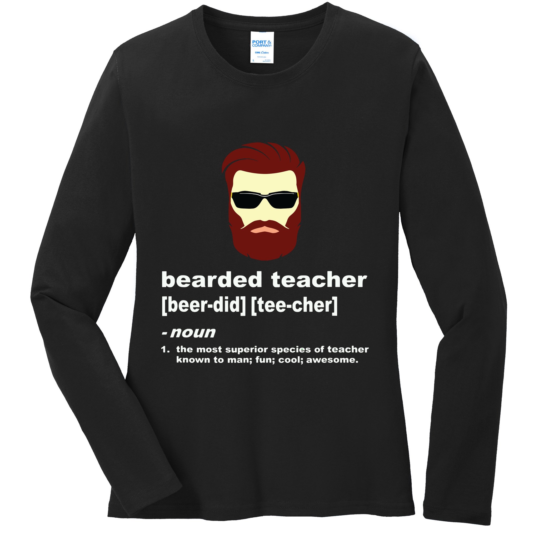 Funny Beard Teacher Teacher Appreciation Gift For Ladies Long Sleeve Shirt