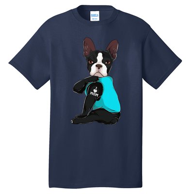 Funny Boston Terrier I Love Mom Apparel Dog Mom Gifts Womens Tall T-Shirt