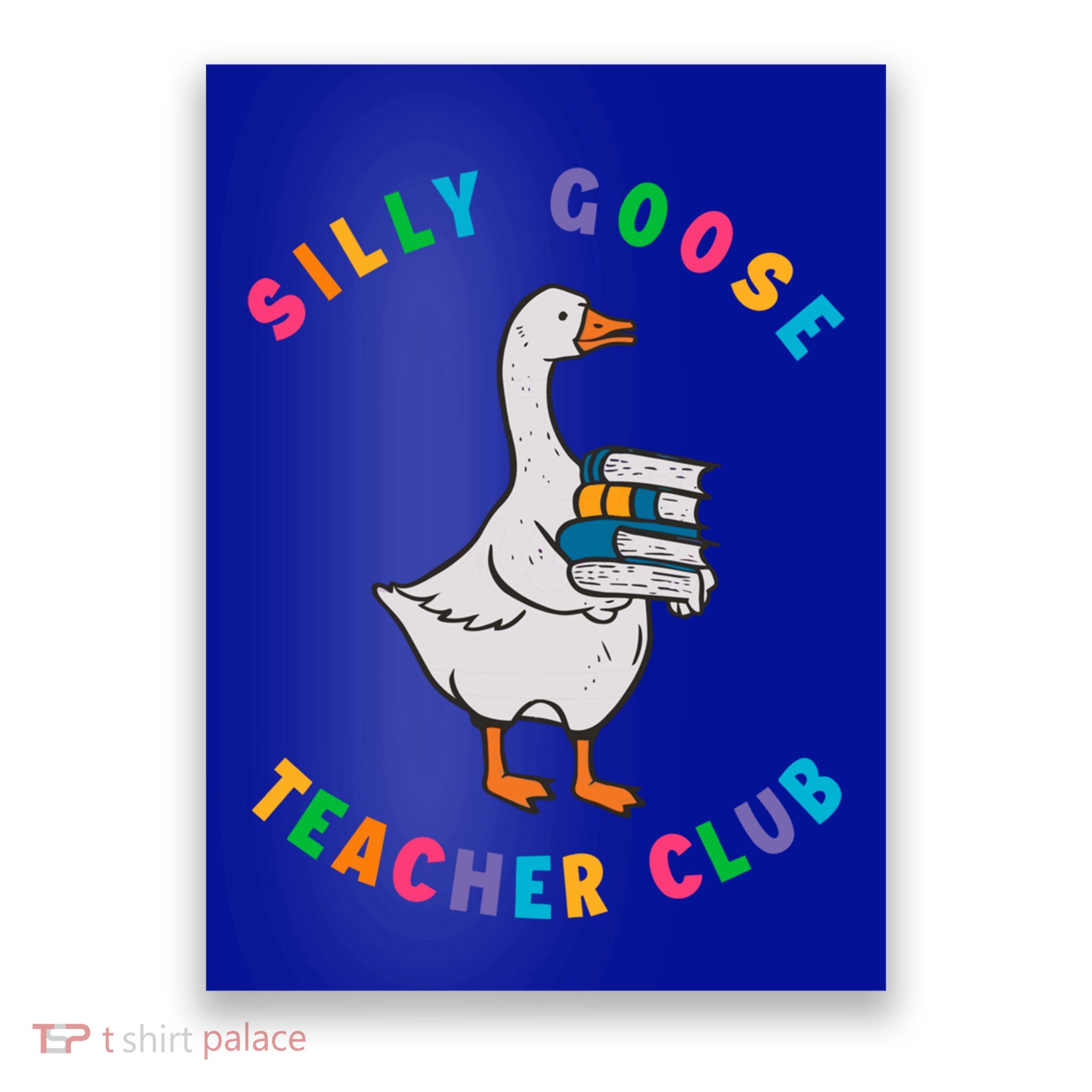 Funny Back To School Teachers Silly Goose Teacher Club Gift Poster