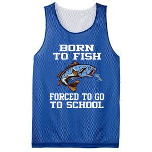 Funny Born To Fish Forced To Go To School Fishing Cool Gift Mesh Reversible Basketball Jersey Tank