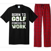 Funny Born To Golf Forced To Work Fun Golf Novelty Pajama Set