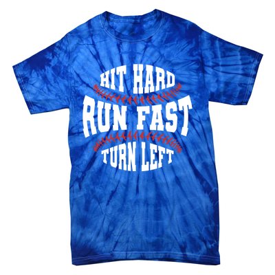 Funny Baseball Team Hit Hard Run Fast Turn Left Baseball Gift Tie-Dye T-Shirt