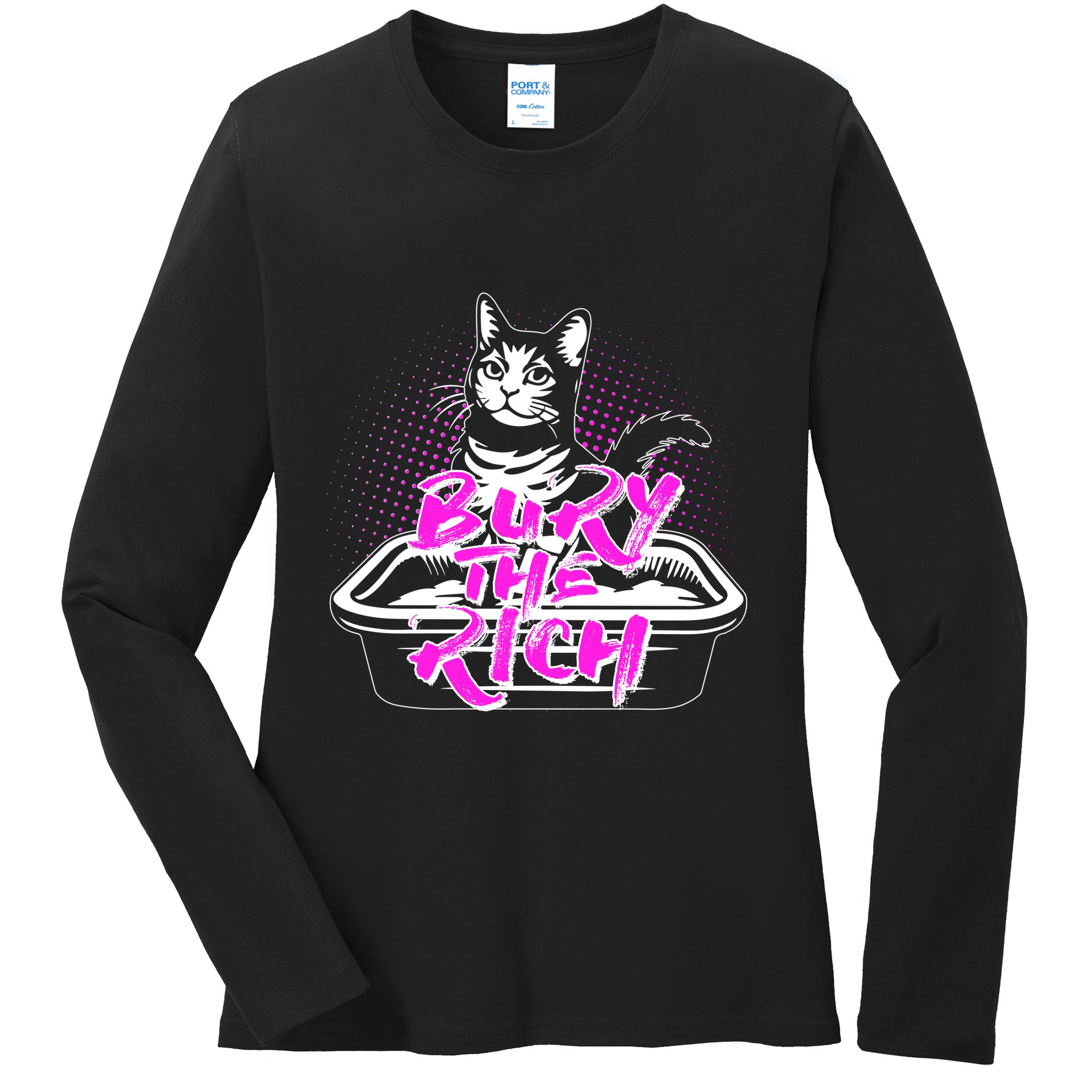Funny Bury The Rich Cat Litter Box Ladies Long Sleeve Shirt