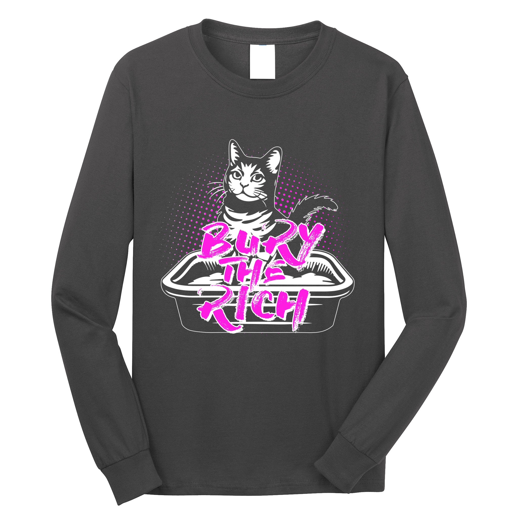 Funny Bury The Rich Cat Litter Box Long Sleeve Shirt
