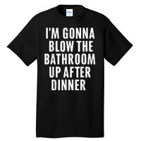 Funny Blow The Bathroom Adult Humor Inappropriate Offensive Tall T-Shirt