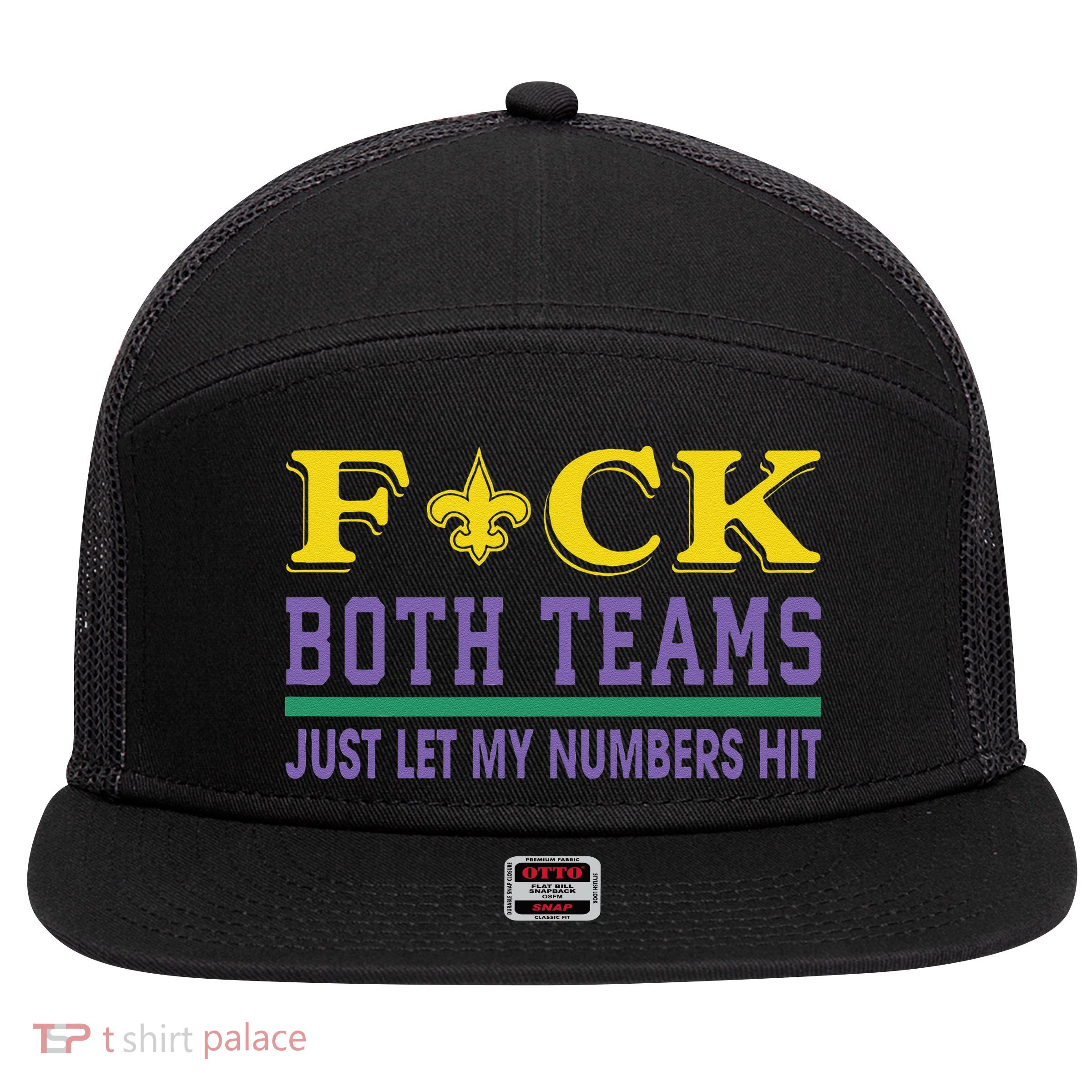 Fuck Both Teams Just Let My Numbers Hit Gift 7 Panel Mesh Trucker Snapback Hat