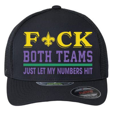 Fuck Both Teams Just Let My Numbers Hit Gift Flexfit Unipanel Trucker Cap