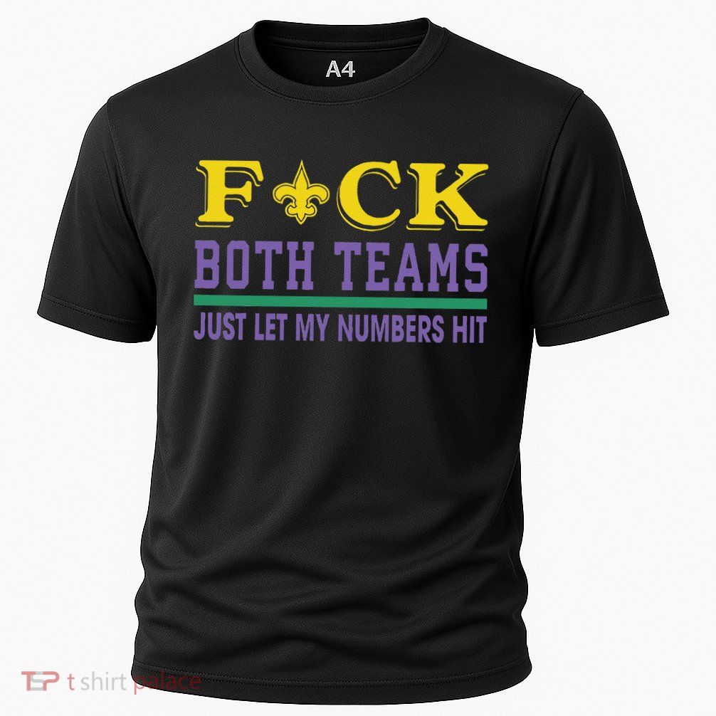 Fuck Both Teams Just Let My Numbers Hit Gift Performance Shirt
