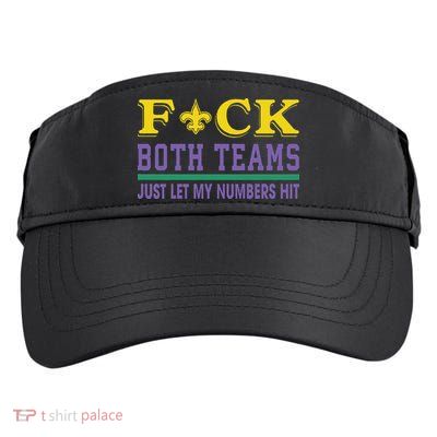 Fuck Both Teams Just Let My Numbers Hit Gift Adult Drive Performance Visor