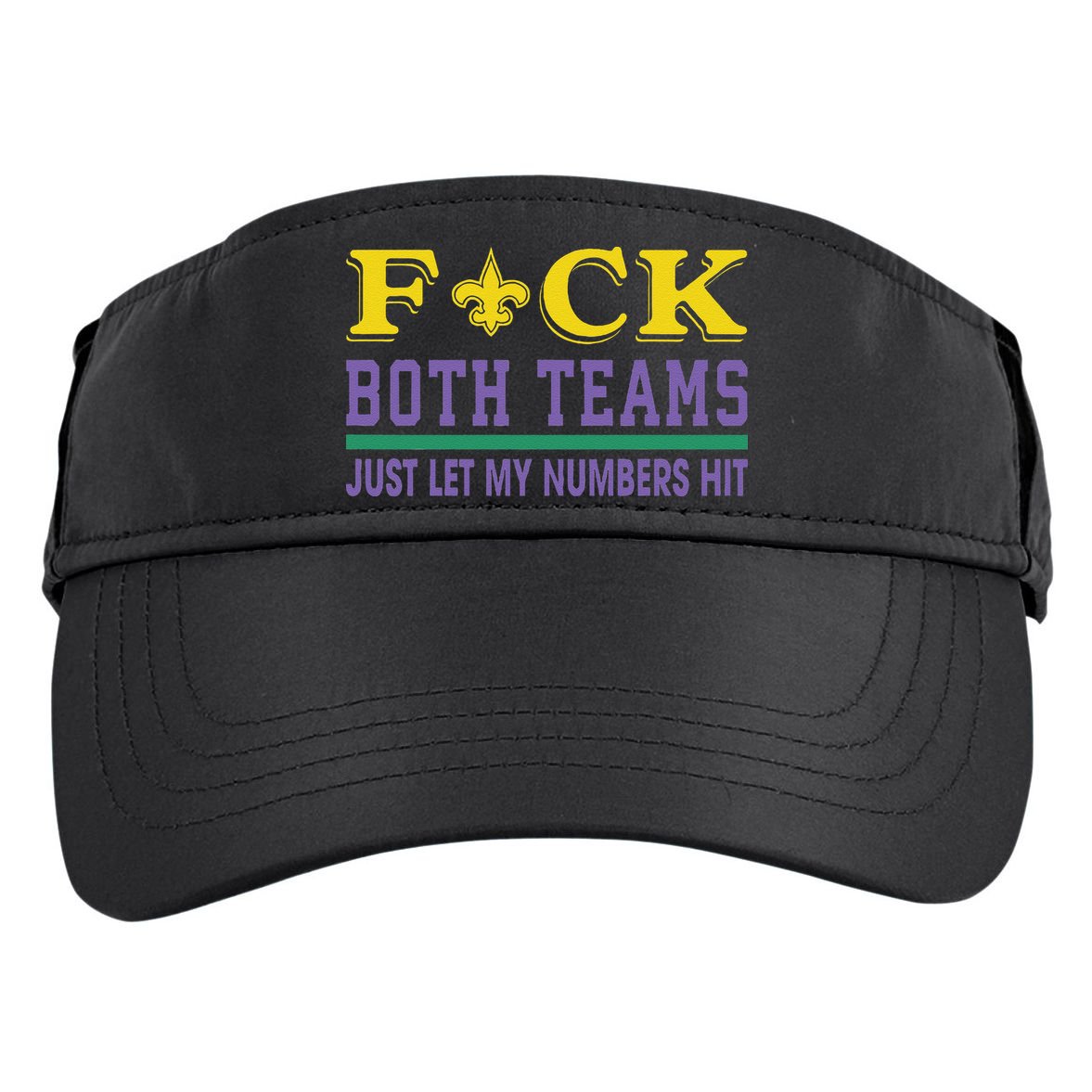 Fuck Both Teams Just Let My Numbers Hit Gift Adult Drive Performance Visor